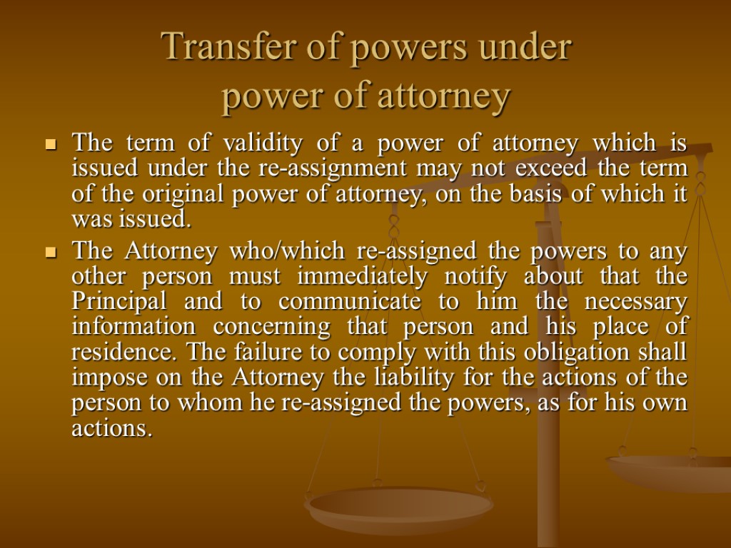 Transfer of powers under power of attorney The term of validity of a power